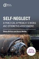Self-neglect: A Practical Approach to Risks and Strengths Assessment - Shona Britten,Karen Whitby - cover