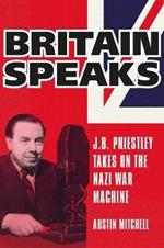Britain Speaks: J.B. Priestley Takes On The Nazi War Machine