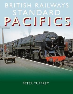 British Railways Standard Pacifics - Peter Tuffrey - cover