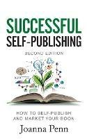Successful Self-Publishing: How to self-publish and market your book in ebook, print, and audiobook - Joanna Penn - cover