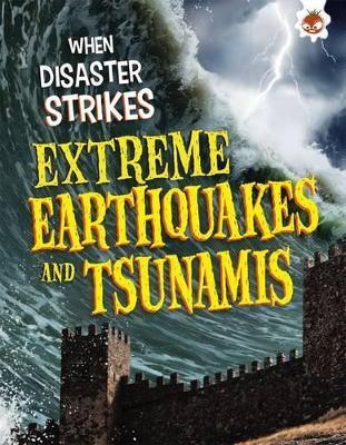 Extreme Earthquakes and Tsunamis - John Farndon - cover