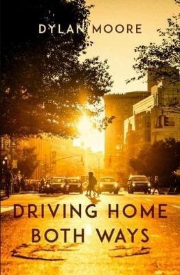 Driving Home Both Ways - Dylan Moore - cover