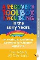 The Recovery Toolbox for Early Years: Nurturing & Wellbeing Activities for Children Aged 3-6 - Tina Rae,Alison D'Amario - cover