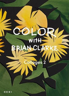Color with Brian Clarke: Collages 2 - Brian Clarke - cover
