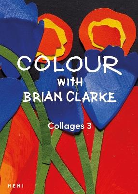 Colour with Brian Clarke: Collages 3 - cover