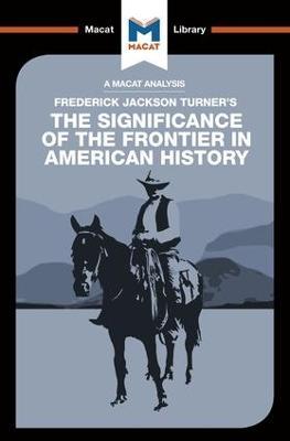 An Analysis of Frederick Jackson Turner's The Significance of the Frontier in American History - Joanna Dee Das,Joseph Tendler - cover