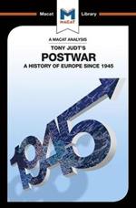 An Analysis of Tony Judt's Postwar: A History of Europe since 1945