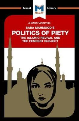 An Analysis of Saba Mahmood's Politics of Piety: The Islamic Revival and the Feminist Subject - Jessica Johnson - cover