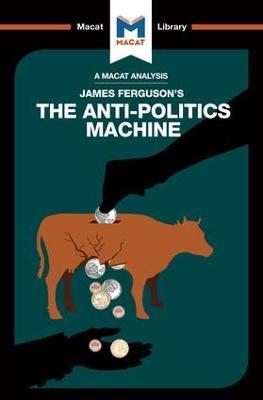 An Analysis of James Ferguson's The Anti-Politics Machine - Julie Jenkins - cover