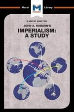 An Analysis of John A. Hobson's Imperialism: A Study