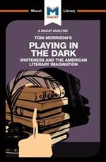 An Analysis of Toni Morrison's Playing in the Dark: Whiteness and the Literary Imagination