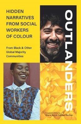 OUTLANDERS: Hidden Narratives from Social Workers of Colour (from Black & other Global Majority Communities) - cover