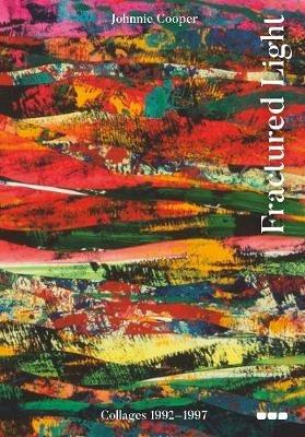 Fractured Light: Johnnie Cooper: Collages 1992-1997 - cover
