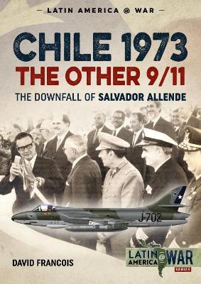 Chile 1973. The Other 9/11: The Downfall of Salvador Allende - David Francois - cover