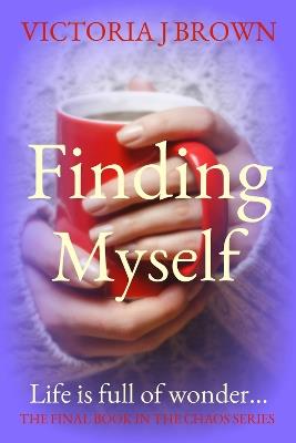 Finding Myself: The Chaos Series Book 3 - Victoria J. Brown - cover