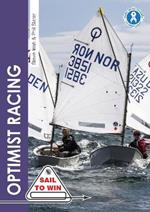 Optimist Racing: A Manual for Sailors, Parents & Coaches