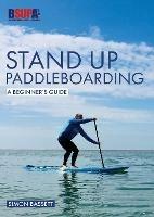 Stand Up Paddleboarding: A Beginner's Guide: Learn to Sup