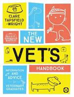 The New Vet’s Handbook: Information and Advice for Veterinary Graduates