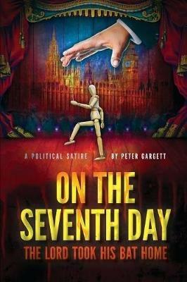 On the Seventh Day: The Lord took his bat home - Peter Gargett - cover