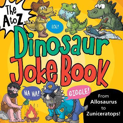 The A to Z of Dinosaur Jokes - cover