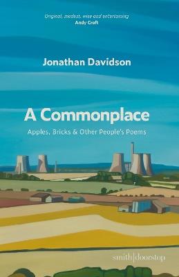 A Commonplace: Bricks, Apples & Other People's Poems - Jonathan Davidson - cover