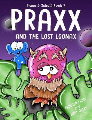Praxx and the Lost Loonax - Paul Ian Cross - cover