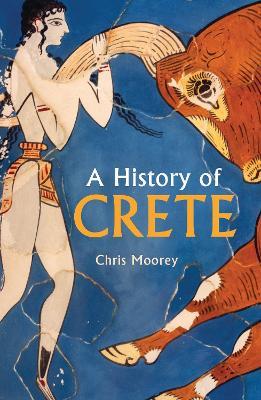 A History of Crete - Chris Moorey - cover