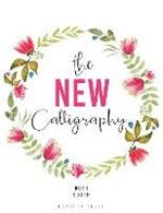 The New Calligraphy: Inspiration and Instruction for 40 Hand-lettered Alphabets