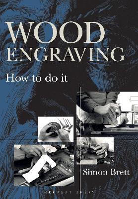 Wood Engraving: How to Do It - Simon Brett - cover