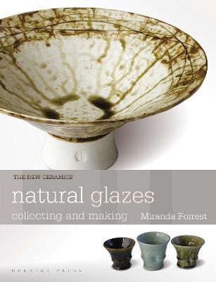 Natural Glazes: Collecting and Making - Miranda Forrest - cover