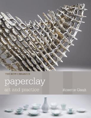 Paperclay: Art and Practice - Rosette Gault - cover