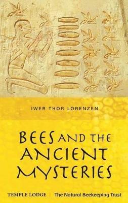 Bees and the Ancient Mysteries - Iwer Thor Lorenzen - cover