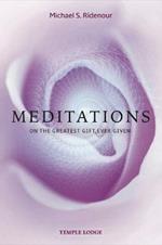 Meditations: on the Greatest Gift Ever Given