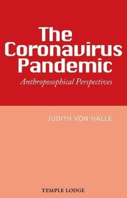 The Coronavirus Pandemic: Anthroposophical Perspectives - Judith von Halle - cover