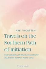 Travels on the Northern Path of Initiation: Vidar and Balder, the Three Elemental Realms and the Inner and Outer Etheric worlds