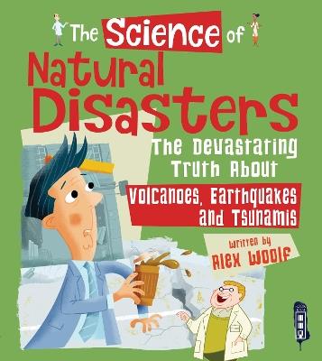 The Science of Natural Disasters - Alex Woolf - cover