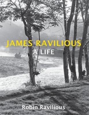 James Ravilious: A Life - Robin Ravilious - cover
