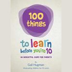 100 Things to Learn Before You’re 10