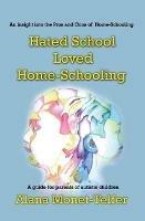 Hated School - Loved Home-Schooling: A guide for parents of autistic children - Alana Monet-Telfer - cover