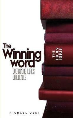 The Winning Word: Overcoming Life's Challenges - Michael Osei - cover