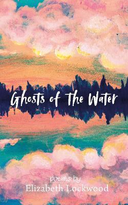 Ghosts of the Water - Elizabeth Lockwood - cover