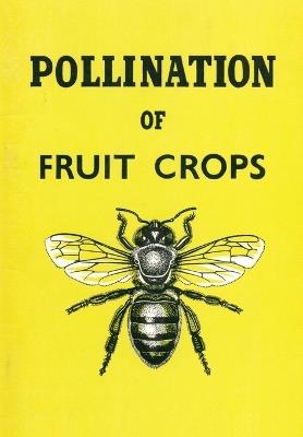 The Pollination of Fruit Crops - The Horticultural Education Association - cover