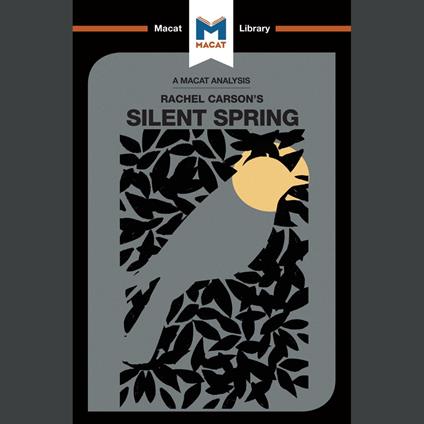 The Macat Analysis of Rachel Carson's Silent Spring