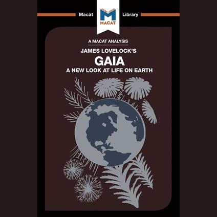 The Macat Analysis of James Lovelock's Gaia: