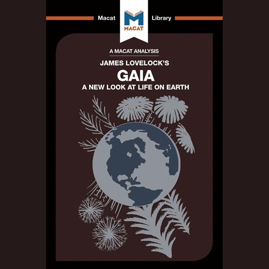 The Macat Analysis of James Lovelock's Gaia: