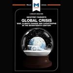 The Macat Analysis of Geoffrey Parker's Global Crisis :