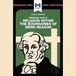 The Macat Analysis of Immanuel Kant's Religion within the Boundaries of Mere Reason