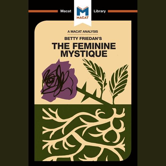 The Macat Analysis of Betty Friedan's The Feminine Mystique