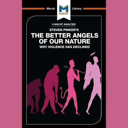 The Macat Analysis of Steven Pinker's The Better Angels of Our Nature