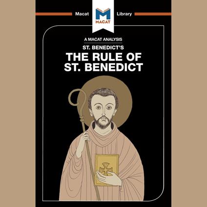The Macat Analysis of St Benedict's Rule of St Benedict